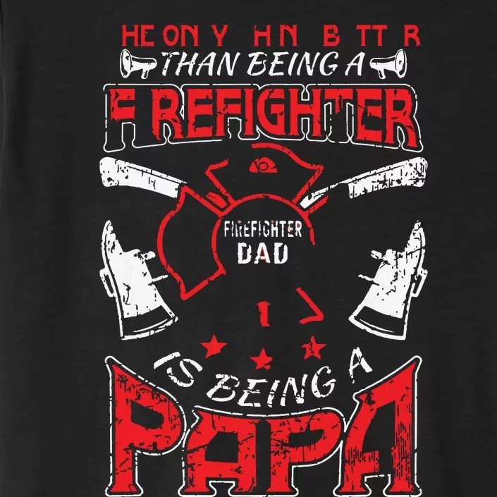 Firefighter Papa Fire Fighter Dad For Fathers Day Fireman ChromaSoft Performance T-Shirt