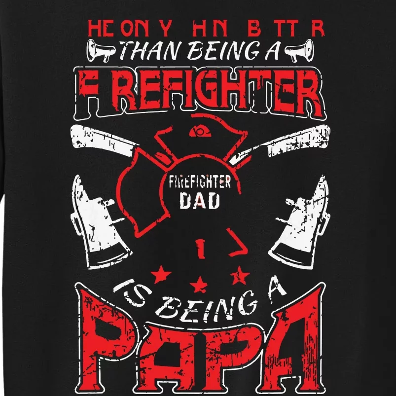 Firefighter Papa Fire Fighter Dad For Fathers Day Fireman Tall Sweatshirt