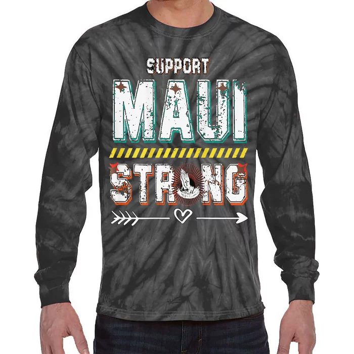 Funny Pray For Maui Hawaii Strong Tie-Dye Long Sleeve Shirt