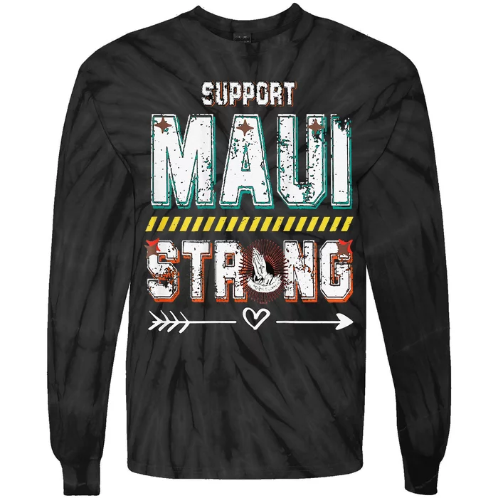 Funny Pray For Maui Hawaii Strong Tie-Dye Long Sleeve Shirt