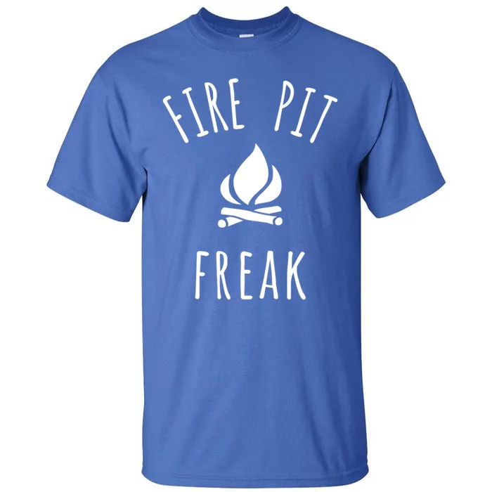 Fire Pit Freak Crazy Funny Gift Idea With Campfire Flames Great Gift Tall T-Shirt