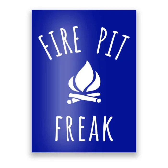 Fire Pit Freak Crazy Funny Gift Idea With Campfire Flames Great Gift Poster