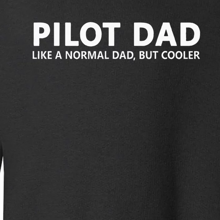 Funny Pilot Father Pilot Dad Toddler Sweatshirt