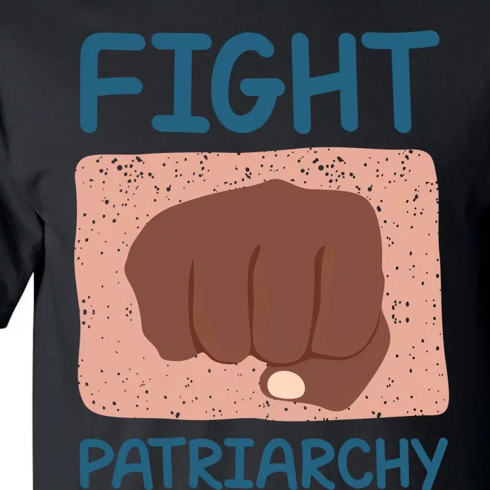 Fight Patriarchy Tall T-Shirt