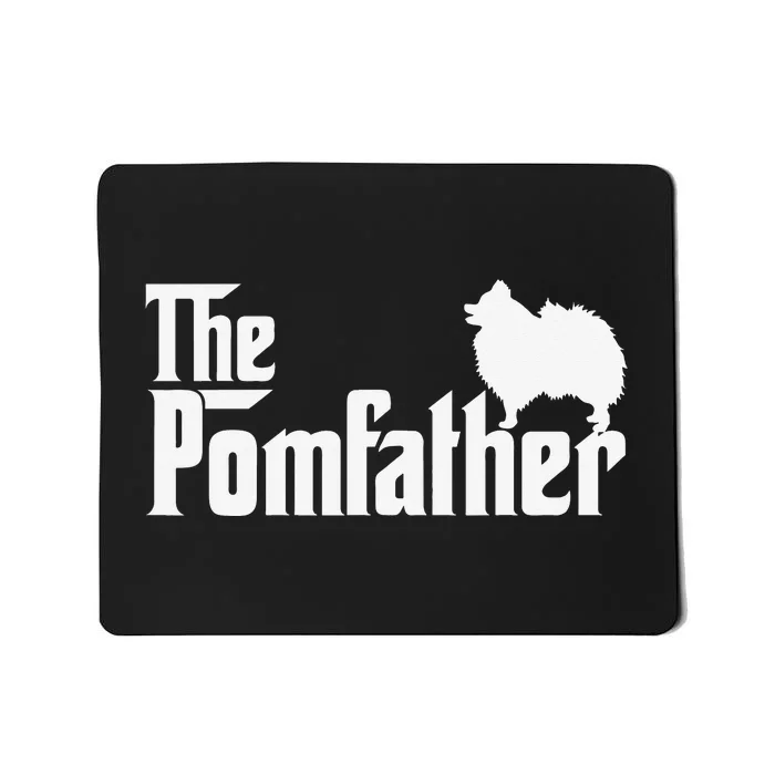 Funny Pomeranian Father Dad The Pom Father Dog Lover Mousepad