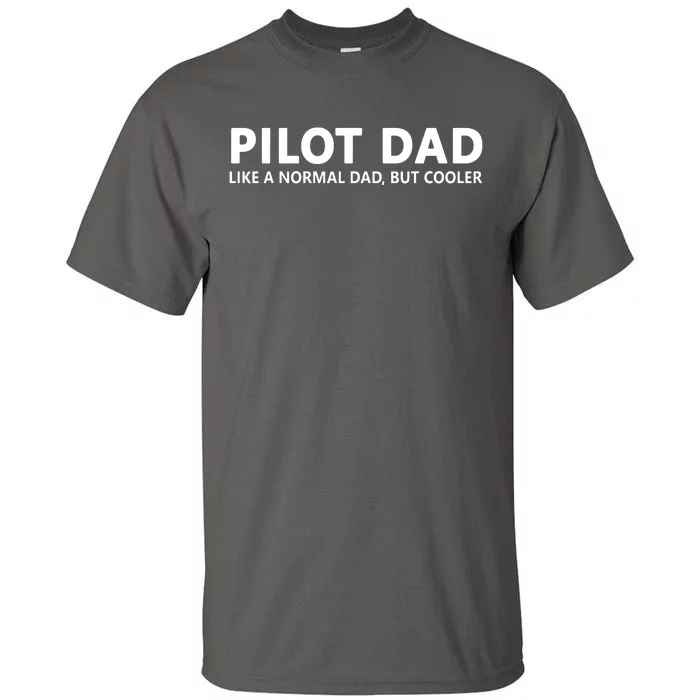 Funny Pilot Father Pilot Dad Tall T-Shirt