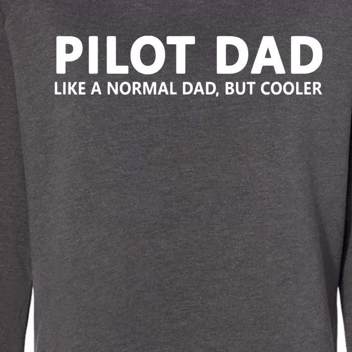 Funny Pilot Father Pilot Dad Womens California Wash Sweatshirt