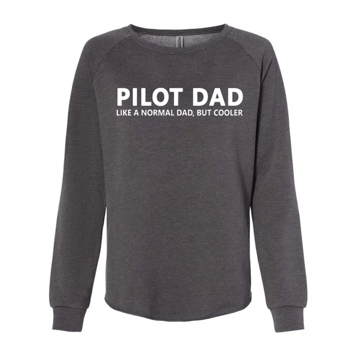 Funny Pilot Father Pilot Dad Womens California Wash Sweatshirt