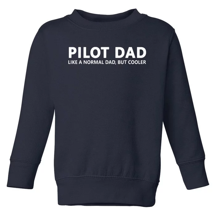 Funny Pilot Father Pilot Dad Toddler Sweatshirt