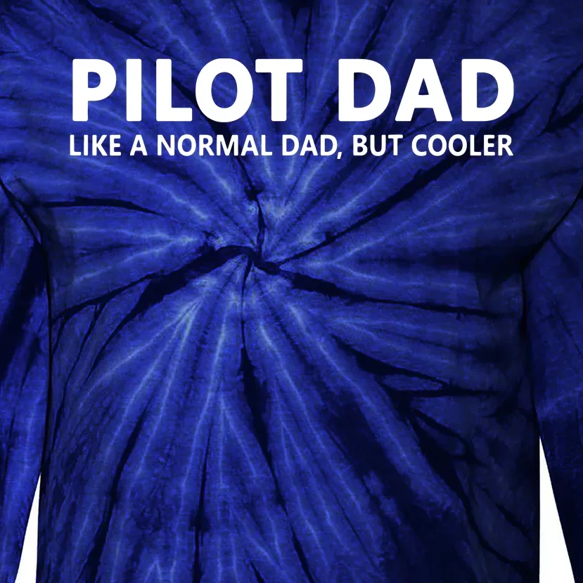 Funny Pilot Father Pilot Dad Tie-Dye Long Sleeve Shirt