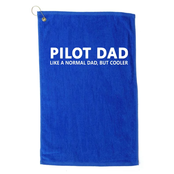 Funny Pilot Father Pilot Dad Platinum Collection Golf Towel