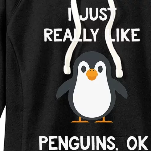 Funny Penguin Gift I Just Really Like Penguins OK Women's Fleece Hoodie