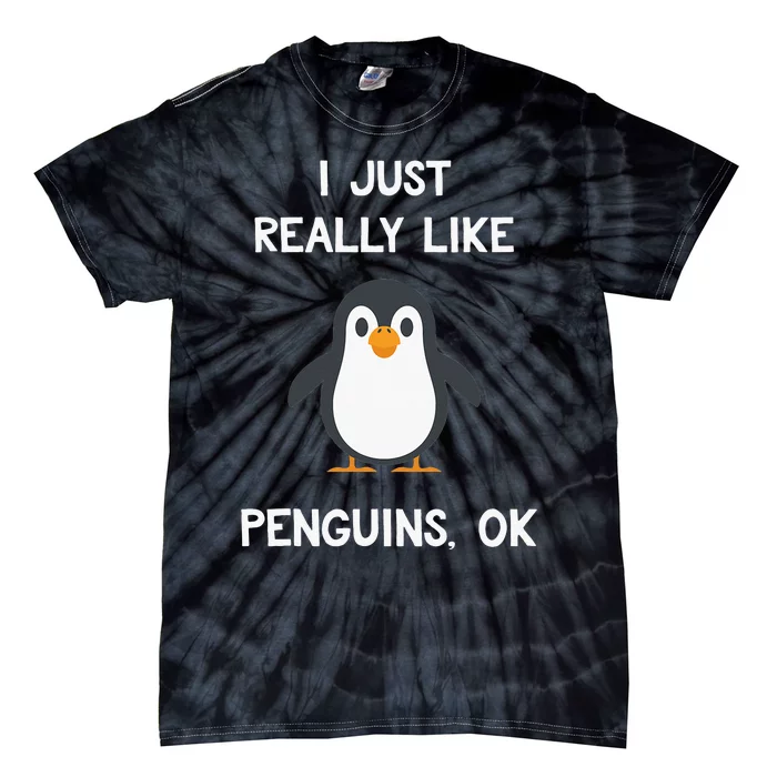 Funny Penguin Gift I Just Really Like Penguins OK Tie-Dye T-Shirt