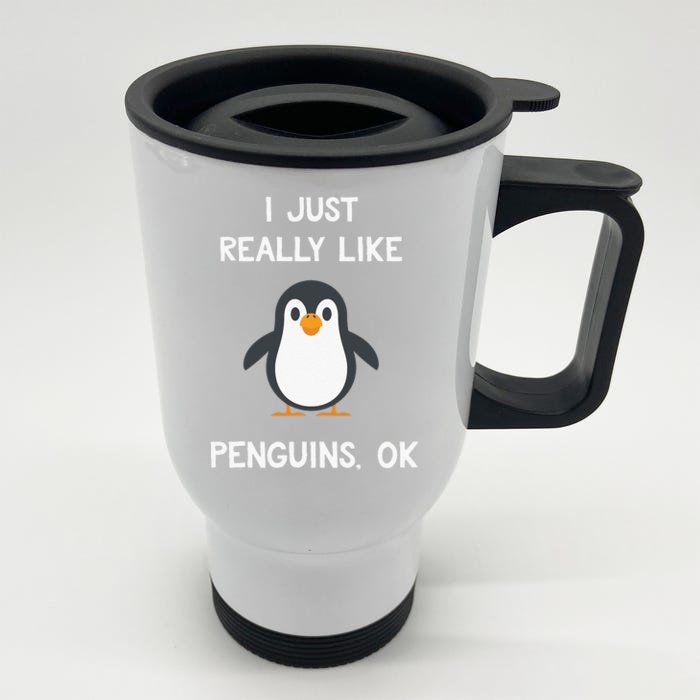 Funny Penguin Gift I Just Really Like Penguins OK Front & Back Stainless Steel Travel Mug