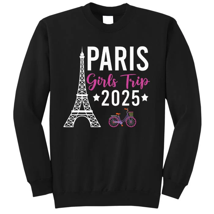 France Paris Girl Trip 2025 Summer Vacation Ladies Weekend Tall Sweatshirt