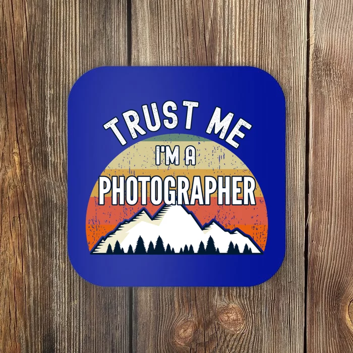 Funny Photographer Gift Trust Me I'm A Photographer Gift Coaster