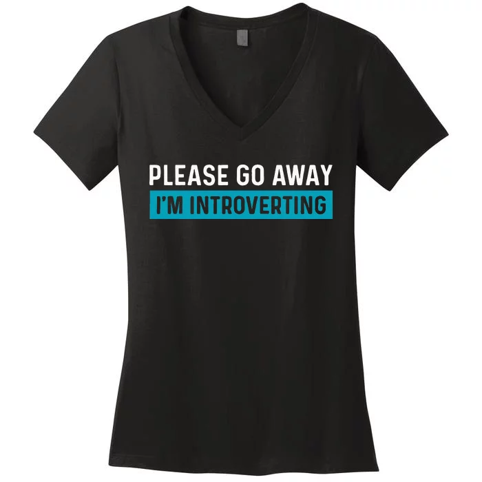 Funny Please Go Away IM Introverting Introversion Women's V-Neck T-Shirt