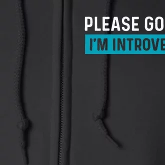 Funny Please Go Away IM Introverting Introversion Full Zip Hoodie