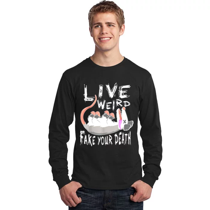 Funny Possum Gift Live Weird Fake Your Death Opossum Tall Long Sleeve T-Shirt