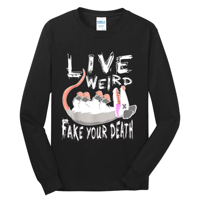 Funny Possum Gift Live Weird Fake Your Death Opossum Tall Long Sleeve T-Shirt