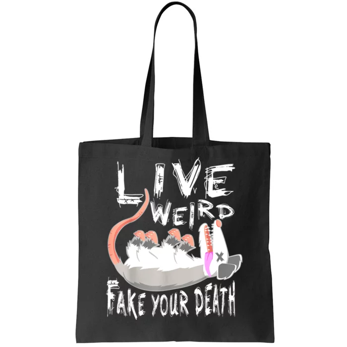 Funny Possum Gift Live Weird Fake Your Death Opossum Tote Bag