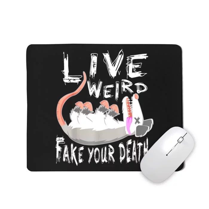 Funny Possum Gift Live Weird Fake Your Death Opossum Mousepad