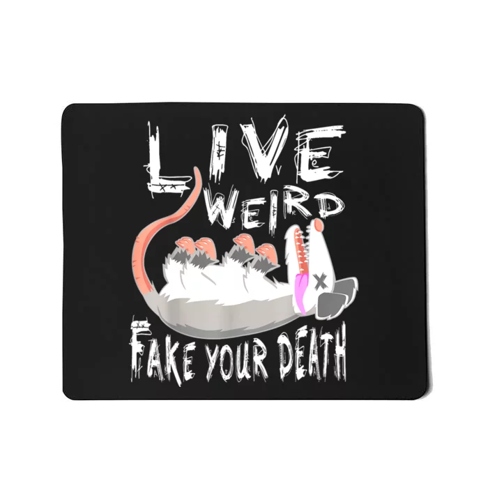 Funny Possum Gift Live Weird Fake Your Death Opossum Mousepad