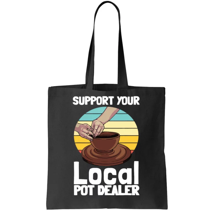 Funny Pottery Gift For Pot Dealer Pottery Artists Tote Bag