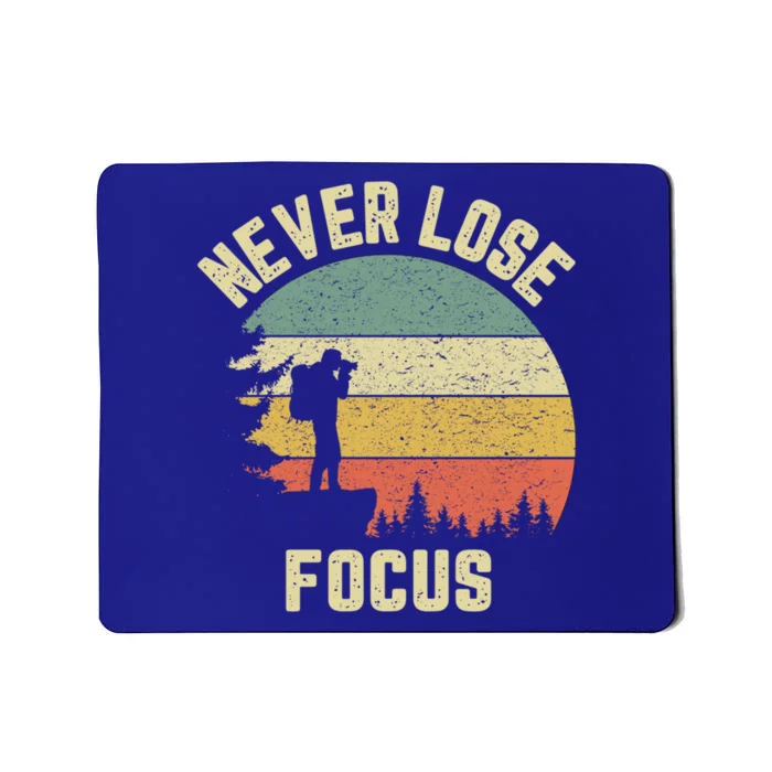 Funny Photographer Gift Camera Never Lose Focus Photography Gift Mousepad