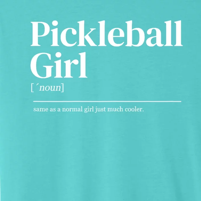 Funny Pickleball Girl Quote Definition Gift For Paddles Fan ChromaSoft Performance T-Shirt