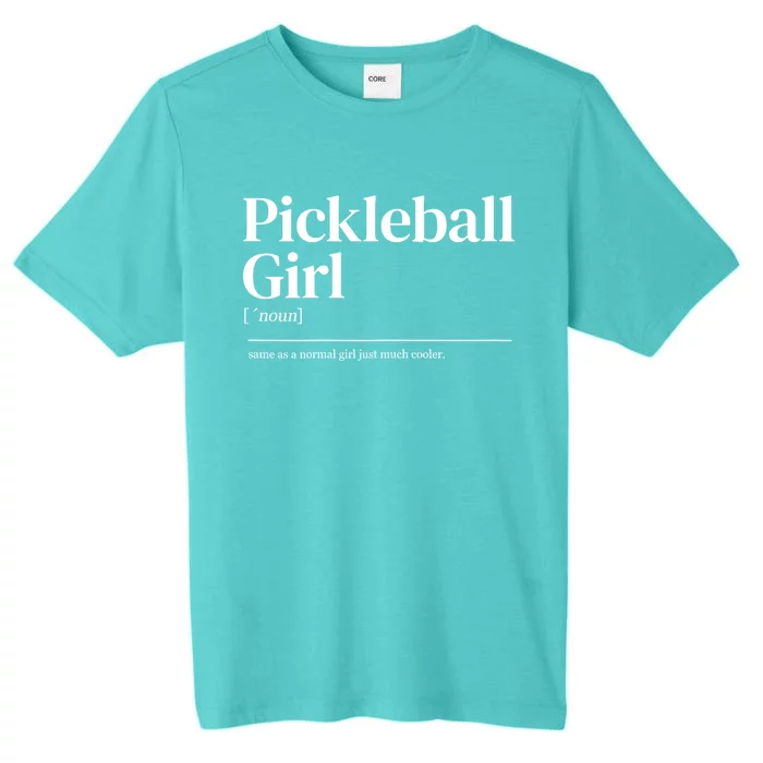 Funny Pickleball Girl Quote Definition Gift For Paddles Fan ChromaSoft Performance T-Shirt