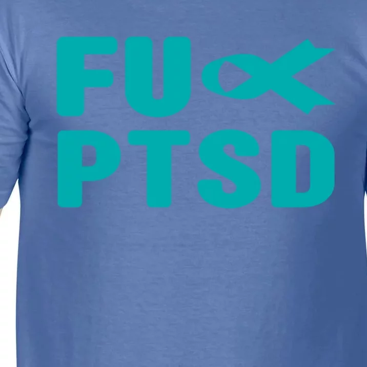 Fuck Ptsd Gift Cool Gift Post Traumatic Stress Disorder Awareness Gift Comfort Colors T-Shirt