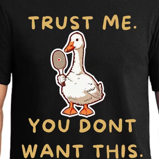 Funny Pickleball Goose Saying Trust Me. You Dont Want This Pajama Set