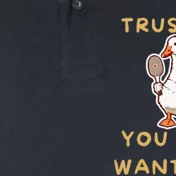 Funny Pickleball Goose Saying Trust Me. You Dont Want This Softstyle Adult Sport Polo