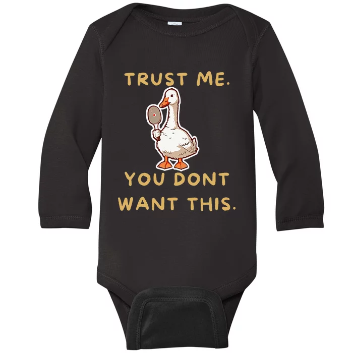 Funny Pickleball Goose Saying Trust Me. You Dont Want This Baby Long Sleeve Bodysuit