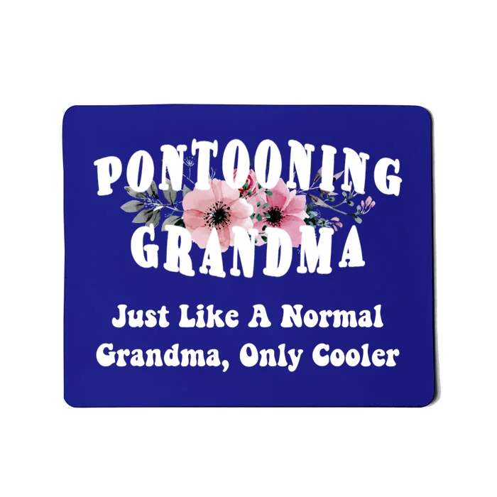 Funny Pontooning Grandma Pontoon Lover Boating Flower Cool Gift Mousepad