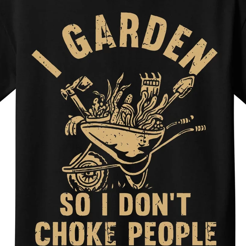 Funny Plant Gardening I Garden So I DonT Choke People Kids T-Shirt