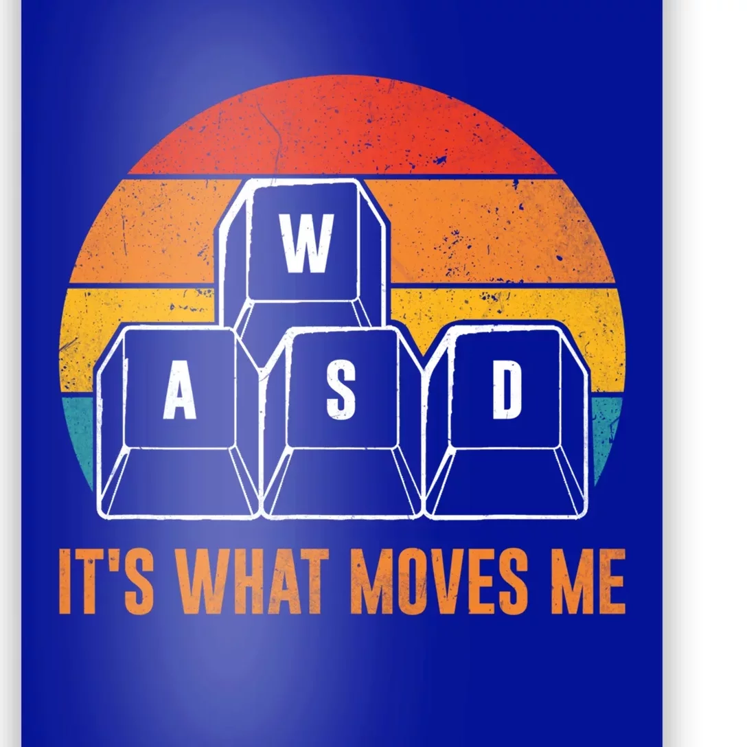 Funny Pc Gamer Computer Nerd Gift Wasd Its What Moves Me Meaningful Gift Poster