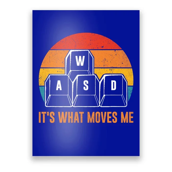 Funny Pc Gamer Computer Nerd Gift Wasd Its What Moves Me Meaningful Gift Poster