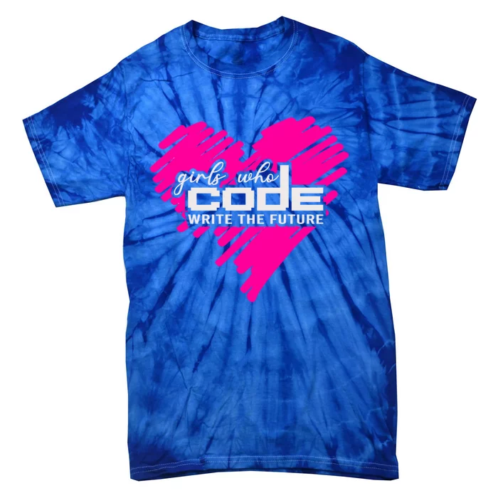 Funny Programmer Girl Coder Girls Who Code Write The Future Gift Tie-Dye T-Shirt