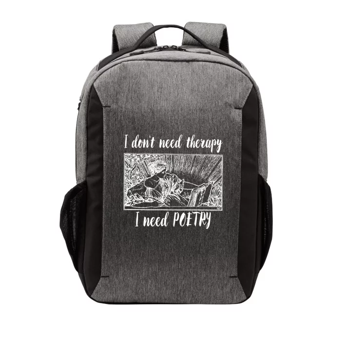 Funny Poetry Gift I Don't Need Therapy Quote Gift Vector Backpack