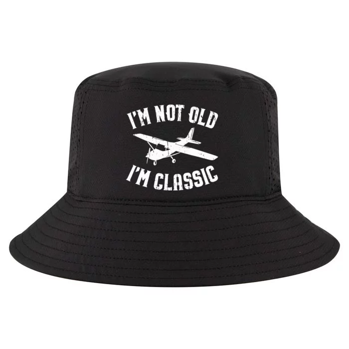 Funny Pilot Gift Im Not Old Im Classic General Aviation Cool Comfort Performance Bucket Hat