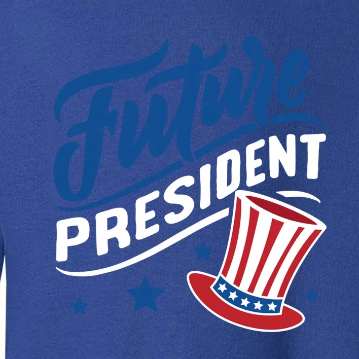 Future President Gift Toddler Sweatshirt