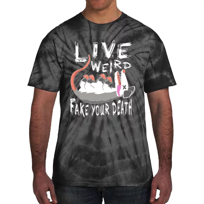 Funny Possum Gift Live Weird Fake Your Death Opossum Tie-Dye T-Shirt