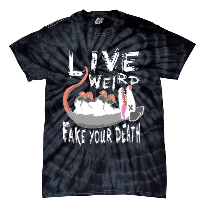 Funny Possum Gift Live Weird Fake Your Death Opossum Tie-Dye T-Shirt