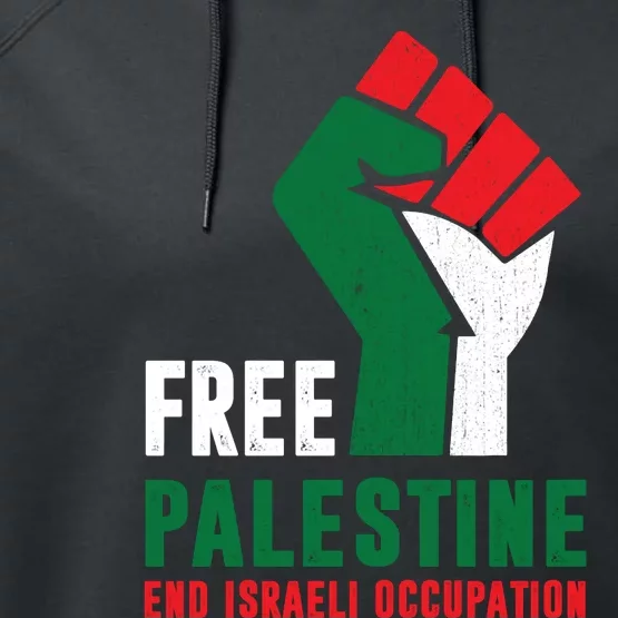 Free Palestine Gaza Freedom End Israeli Occupation Performance Fleece Hoodie