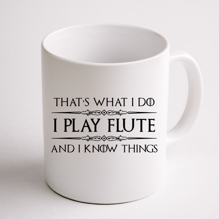 Flute Player Gifts I Play Flute Know Things Funny Music Front & Back Coffee Mug