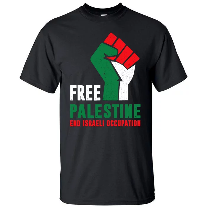 Free Palestine Gaza Freedom End Israeli Occupation Tall T-Shirt