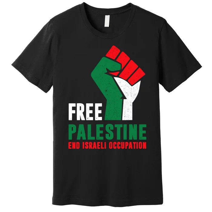 Free Palestine Gaza Freedom End Israeli Occupation Premium T-Shirt