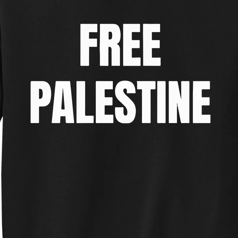 Free Palestine Gaza Freedom Tall Sweatshirt